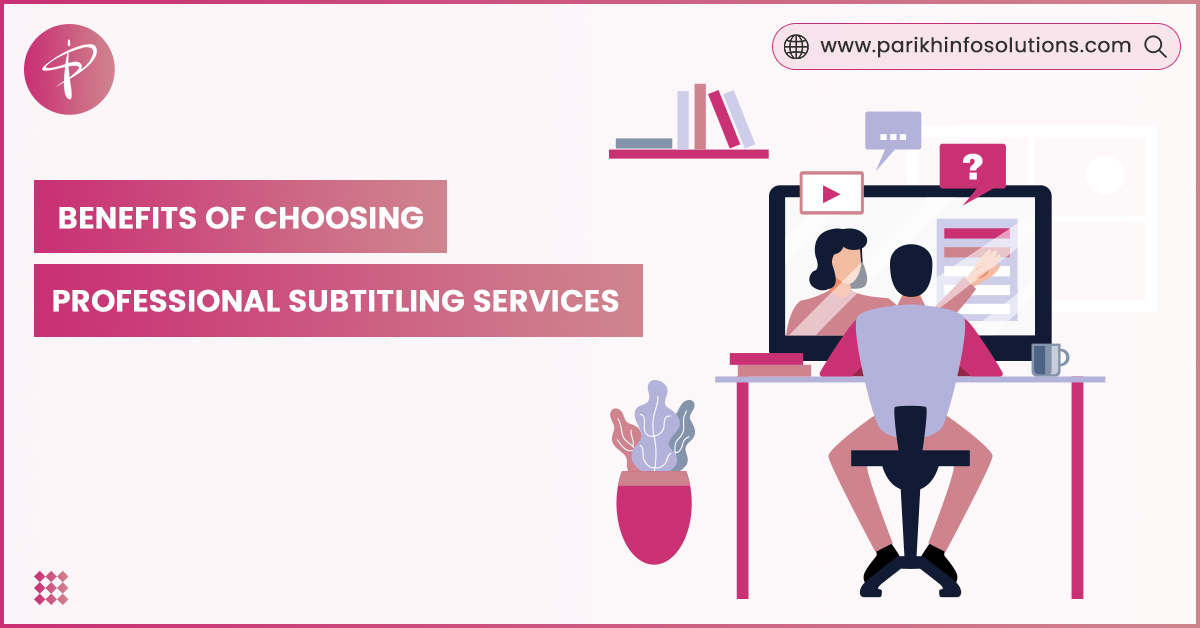 Benefits Of Choosing Professional Subtitling Services