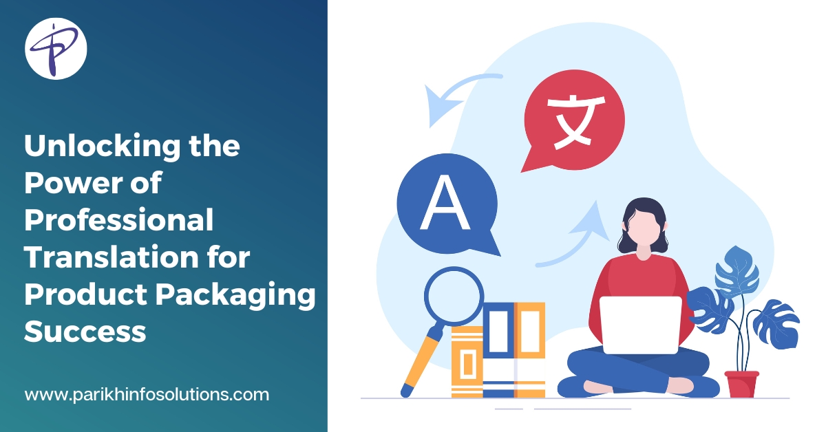 Unlocking the Power of Professional Translation for Product Packaging Success