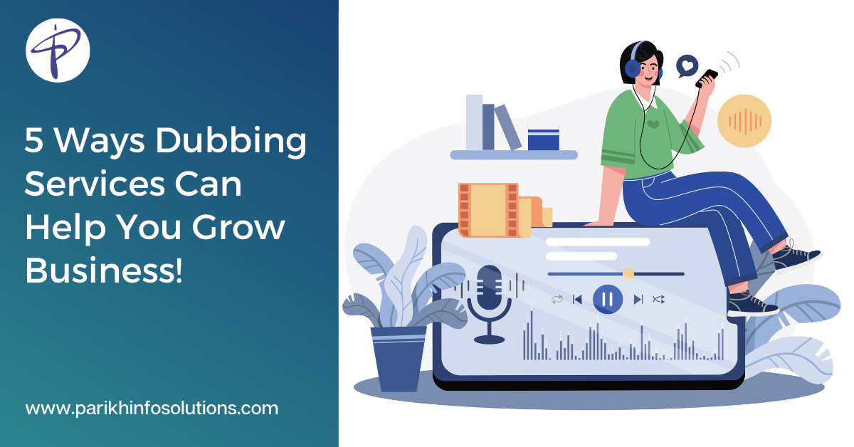 5 Ways Dubbing Services Can Help You Grow Business!
