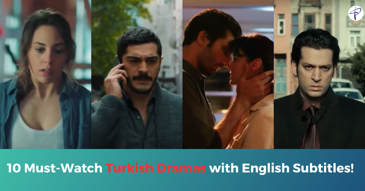 10 Must-Watch Turkish Dramas with English Subtitles