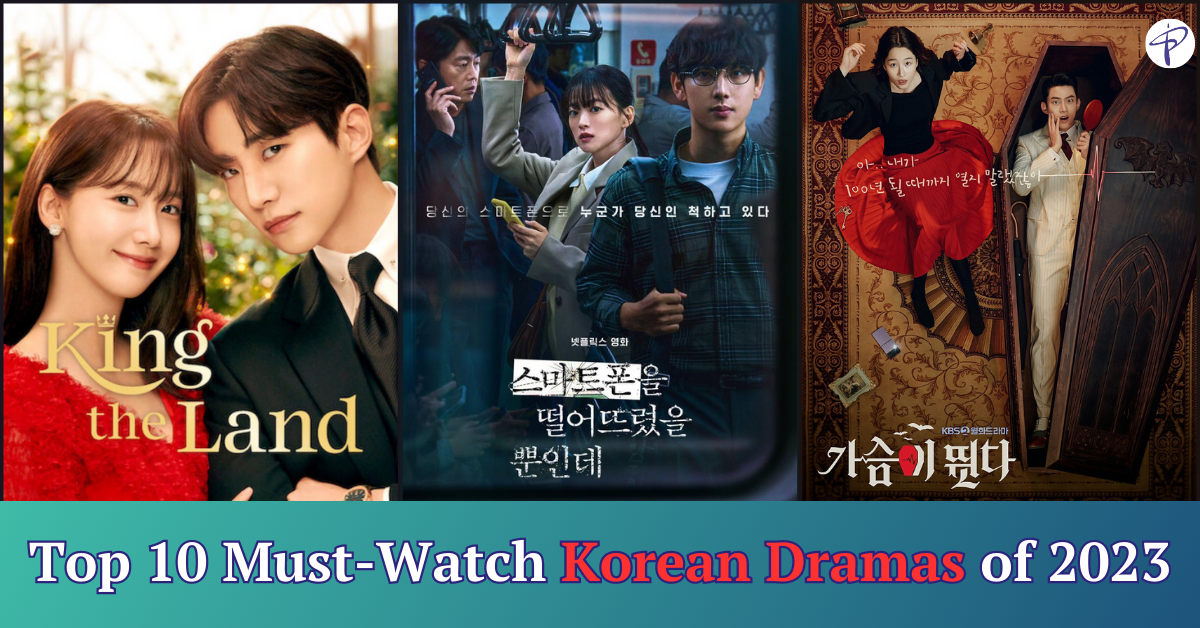 Top 10 Must-Watch Korean Dramas of 2023