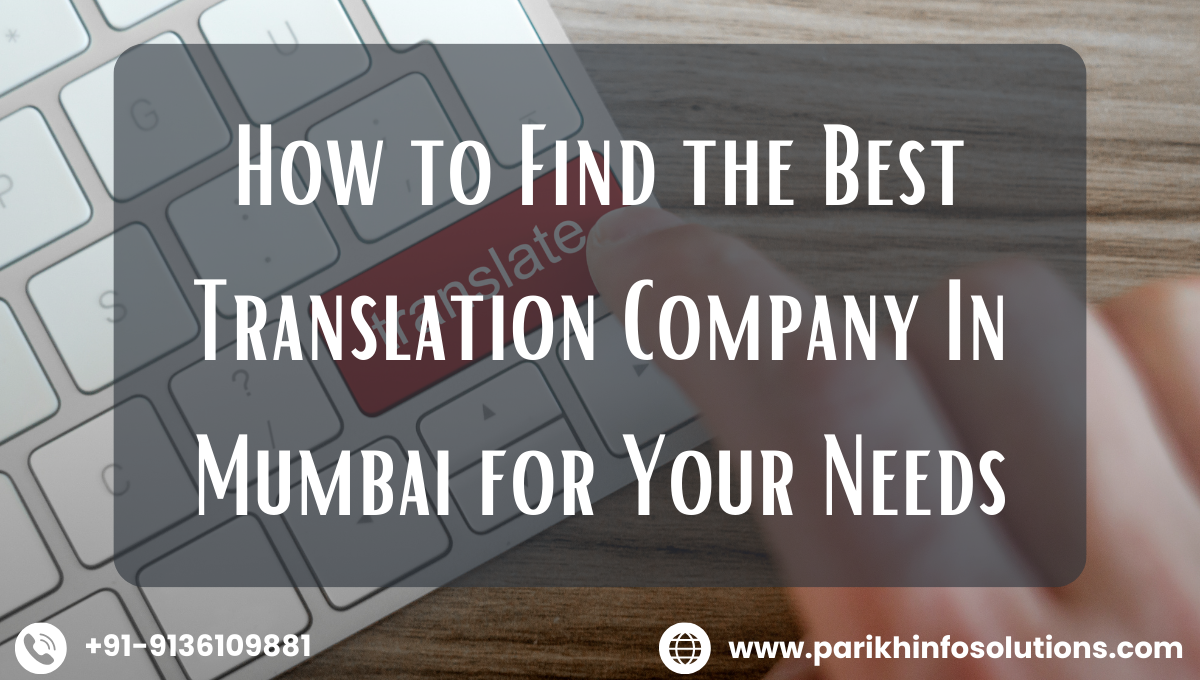 How to Find the Best Translation Company In Mumbai for Your Needs