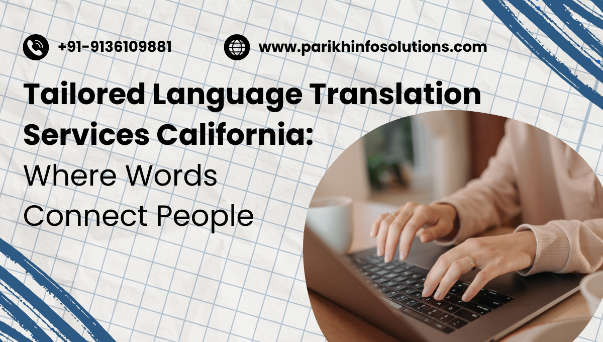 Tailored Language Translation Services California: Where Words Connect People