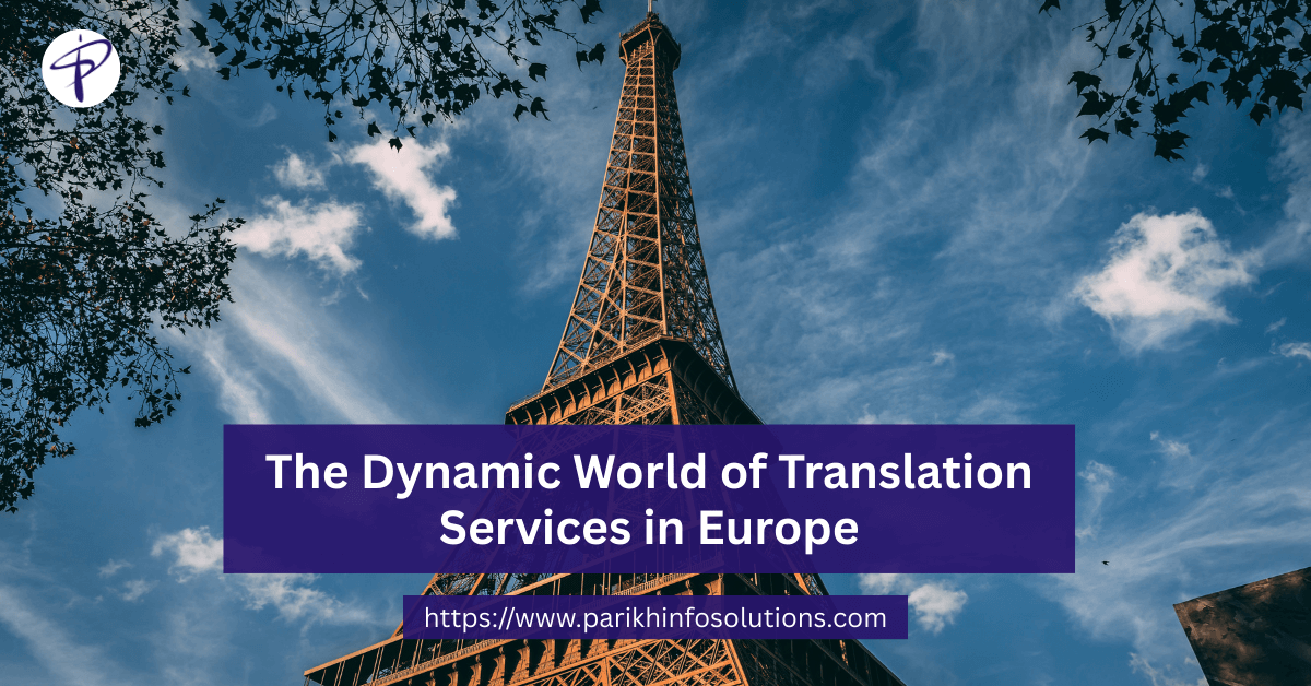 The Dynamic World of Translation Services in Europe The Dynamic World of Translation Services in Europe